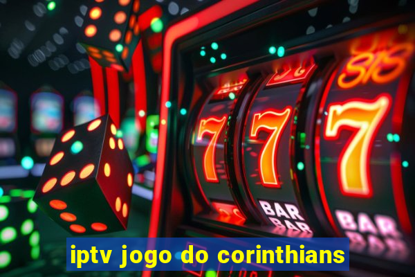 iptv jogo do corinthians